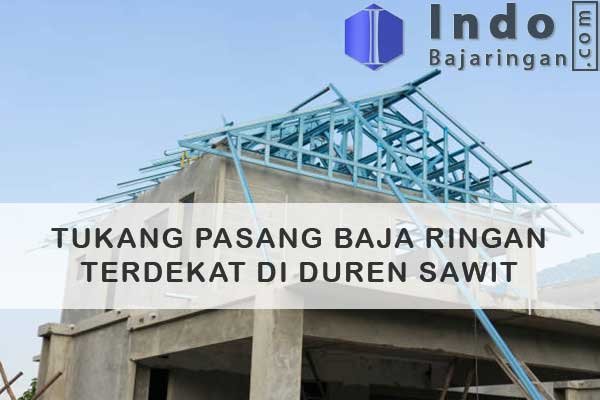 Tukang Baja Ringan Duren Sawit
