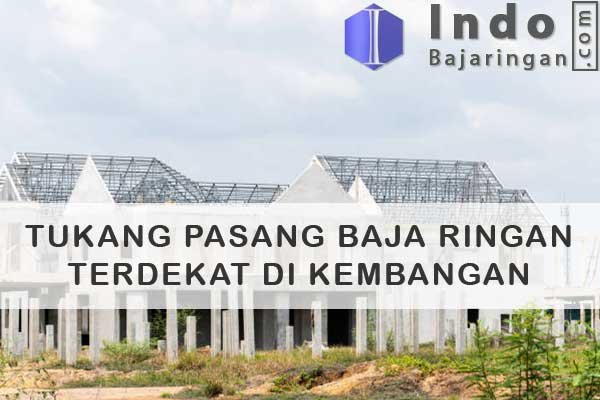 Tukang Baja Ringan Kambangan