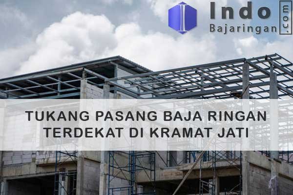 Tukang Baja Ringan Kramat Jati