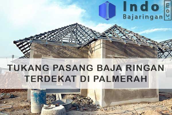 Tukang Baja Ringan Palmerah